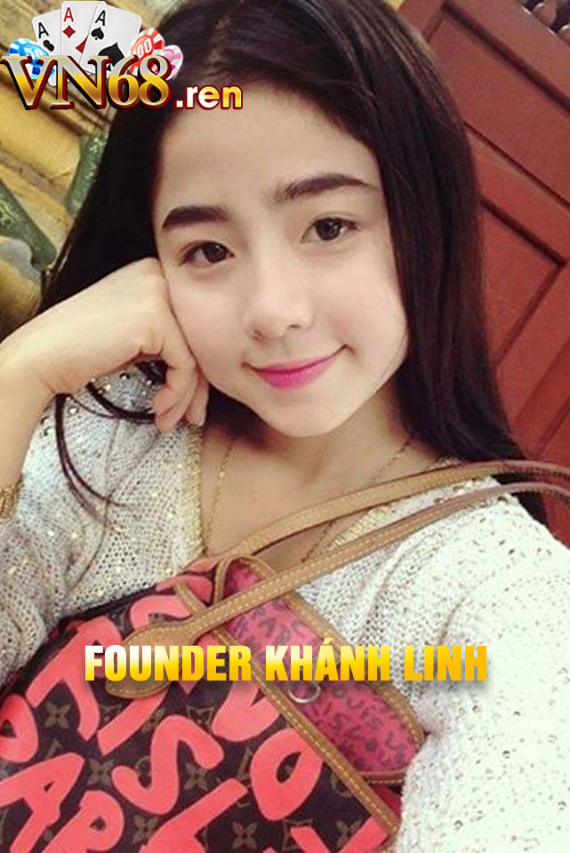 Founder Khánh Linh - Nữ hoàng cá cược thổi hồn VN68 2 Vai trò của Khánh Linh trong sự phát triển của VN68
